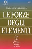Le forze degli elementi. Aria, acqua, terra, fuoco per nutrire il corpo e lo spirito