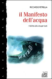 Il Manifesto dell'acqua. Il diritto alla vita per tutti - Riccardo Petrella - copertina