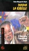 Libro Dolma la ribelle. Il Tibet sotto l'oppressione cinese R. Marguerite Bayle