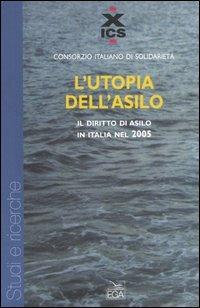 L' utopia dell'asilo. Il diritto di asilo in Italia nel 2005 - copertina