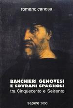 Banchieri genovesi e sovrani spagnoli: tra Cinquecento e Seicento