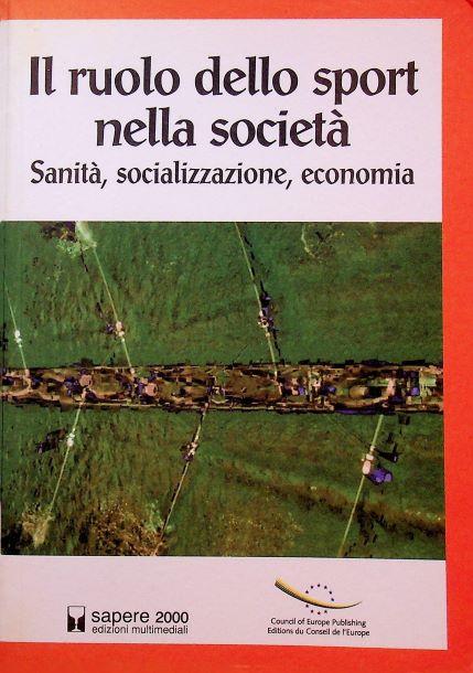 Il ruolo dello sport nella società. Sanità, socializzazione, economia