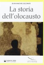 La storia dell'olocausto. Memoria per le giovani generazioni