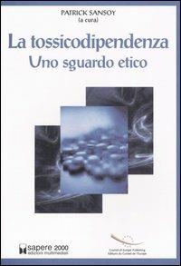 La tossicodipendenza. Uno sguardo etico - copertina