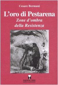 L' oro di Pestarena. Zone d'ombra della Resistenza