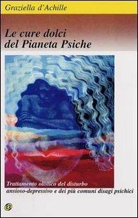 Le cure dolci del pianeta psiche - Graziella D'Achille - copertina