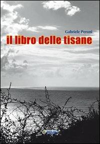 Il libro delle tisane - Gabriele Peroni - copertina