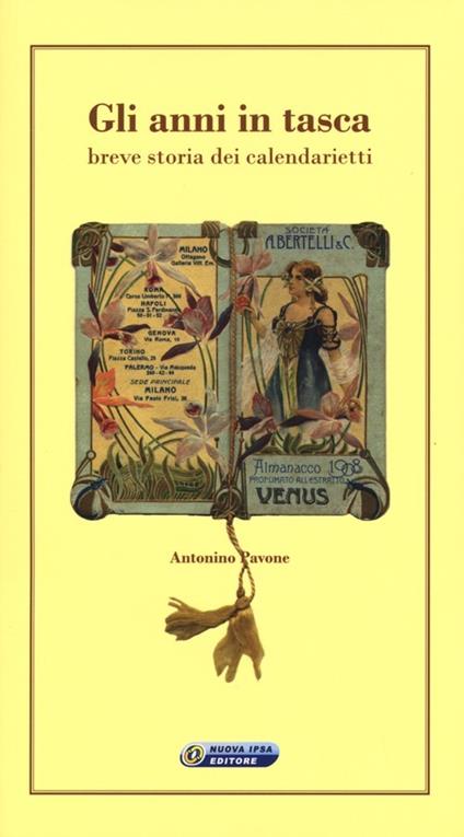 Gli anni in tasca. Breve storia dei calendarietti - Antonino Pavone - copertina