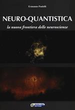 Neuro-quantistica. La nuova frontiera delle neuroscienze