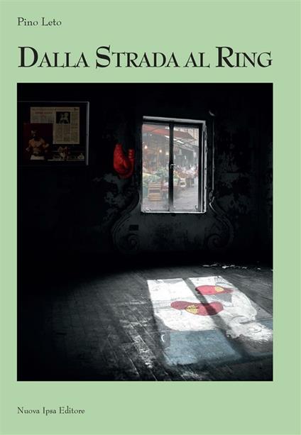 Dalla strada al ring - Pino Leto - ebook