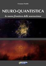 Neuro-quantistica. La nuova frontiera delle neuroscienze