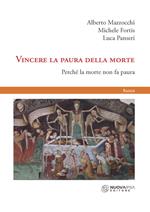 Vincere la paura della morte. Perché la morte non fa paura