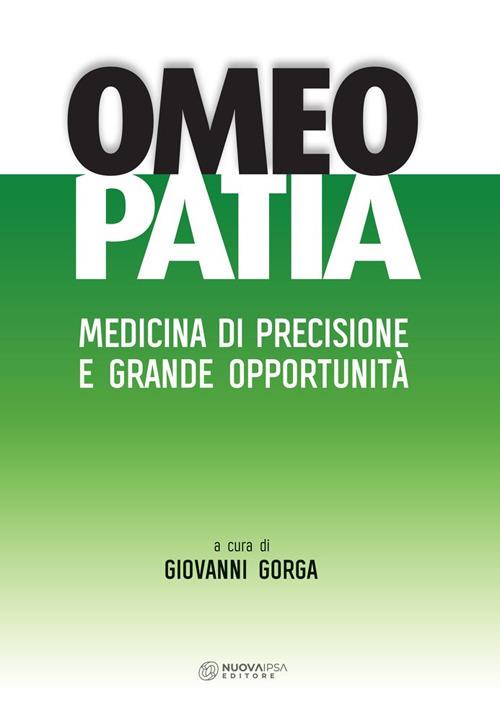 Omeopatia. Medicina di precisione e grande opportunità - Giovanni Gorga - copertina