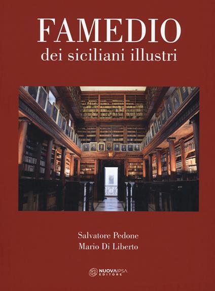 Famedio dei siciliani illustri. Ediz. a colori - Salvatore Pedone,Mario Di Liberto - copertina