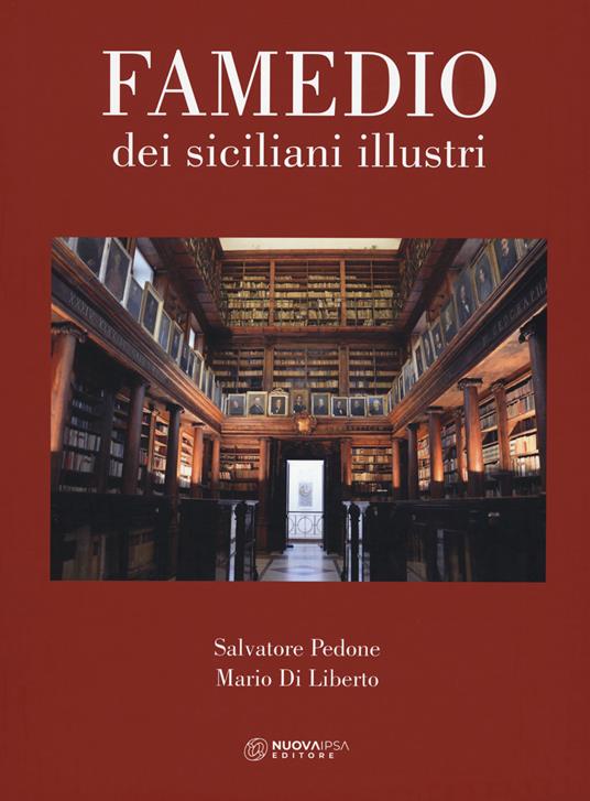 Famedio dei siciliani illustri. Ediz. a colori - Salvatore Pedone,Mario Di Liberto - copertina