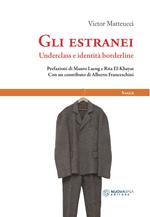 Gli estranei. Underclass e identità borderline