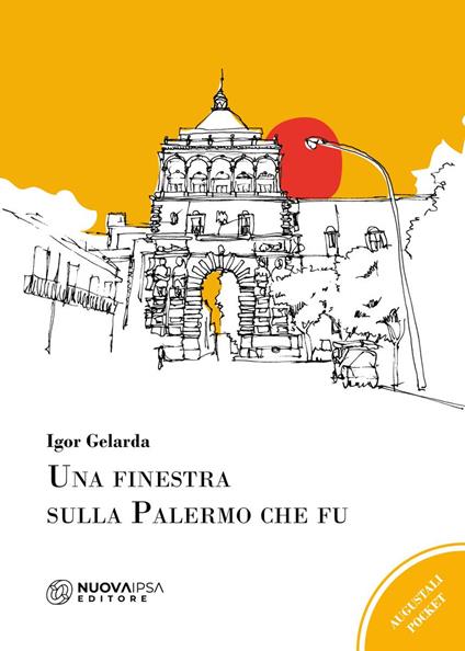 Una finestra sulla Palermo che fu - Igor Gelarda - copertina