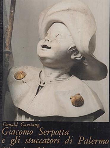 Giacomo Serpotta e gli stuccatori di Palermo - Donald Garstang - copertina