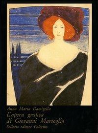L' opera grafica di Giovanni Martoglio - Anna Maria Damigella - copertina