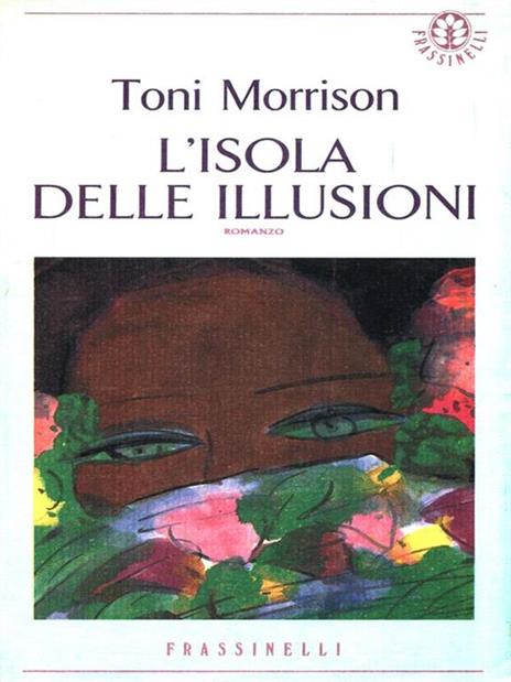 L' isola delle illusioni - Toni Morrison - 2