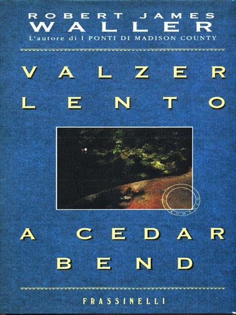 Valzer lento a Cedar Bend - Robert J. Waller - 2