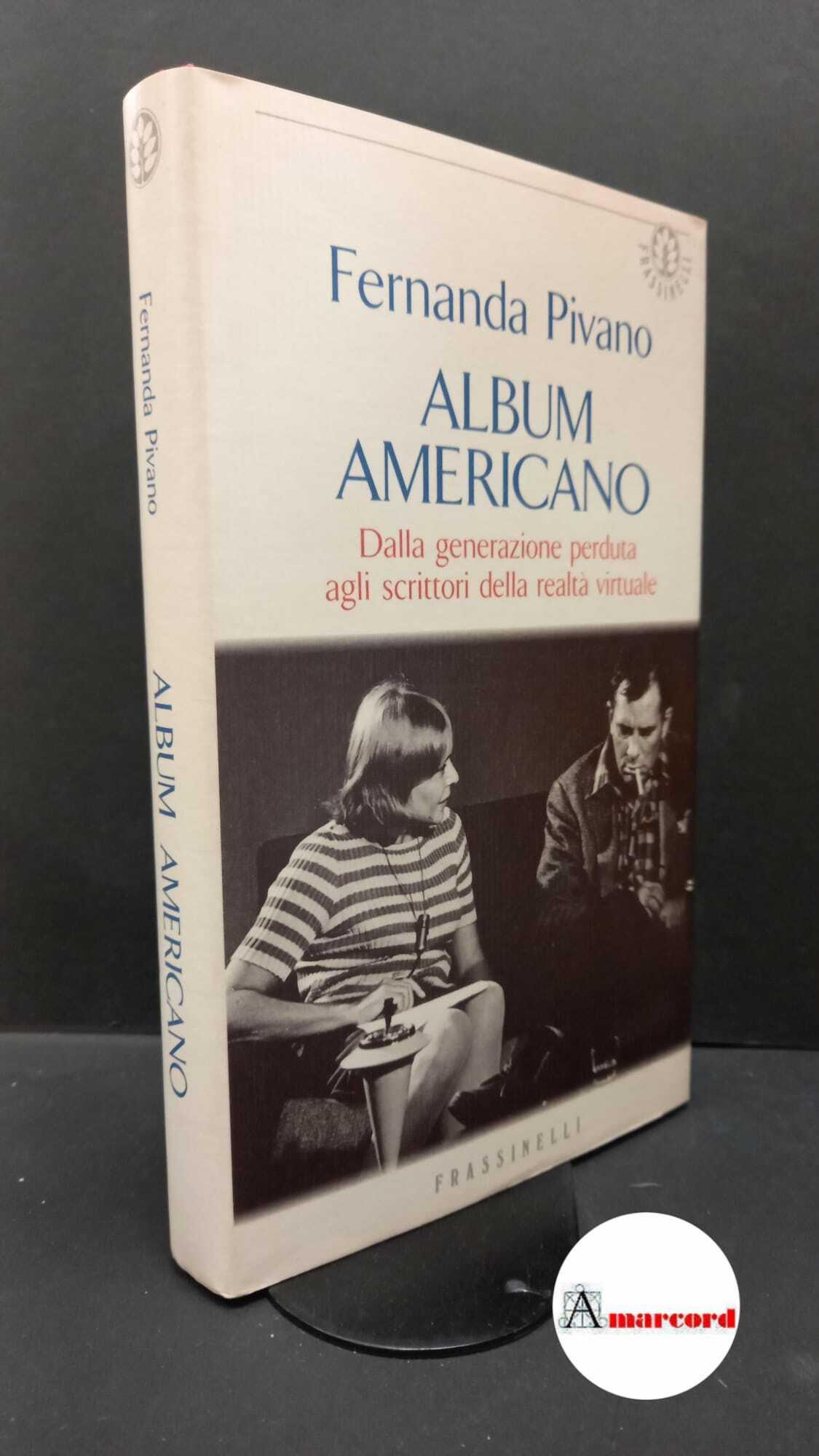 Album americano. Dalla generazione perduta agli scrittori della realtà virtuale