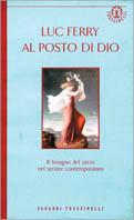 Al posto di Dio - Luc Ferry - copertina