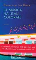 La musica ha le ali colorate - Francesca L. Block - copertina