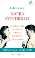 Sotto controllo. Quando è utile o dannoso dominare i sentimenti e le situazioni - Judith Viorst - copertina