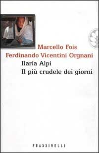 Ilaria Alpi. Il più crudele dei giorni - Marcello Fois,Ferdinando Vicentini Orgnani - 5