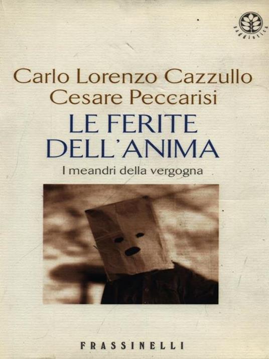 Le ferite dell'anima. I meandri della vergogna - Carlo L. Cazzullo - copertina