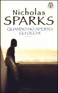 Quando ho aperto gli occhi - Nicholas Sparks - copertina