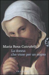 La donna che visse per un sogno - Maria Rosa Cutrufelli - copertina