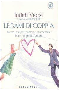 Legami di coppia. La crescita personale e sentimentale in un rapporto d'amore - Judith Viorst - copertina