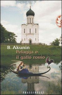 Pelagija e il gallo rosso - Boris Akunin - copertina