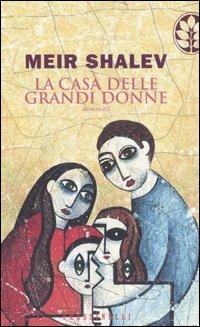 La casa delle grandi donne - Meir Shalev - copertina