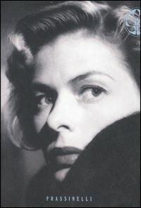 Ingrid Bergman - Charlotte Chandler - 4