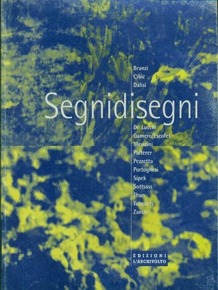 Segni disegni. Ritratti di persone e cose. Ediz. illustrata - copertina