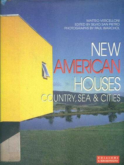 New american houses. Country, sea & cities. Ediz. italiana e inglese - Matteo Vercelloni,Paul Warchol - copertina