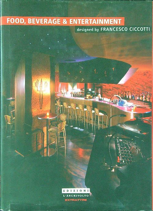 Food, beverage & entertainment. Designed by Francesco Ciccotti