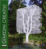 Giardini creativi. Ediz. italiana e inglese