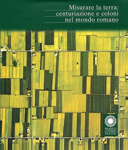 Misurare la terra: centuriazione e coloni nel mondo romano - copertina