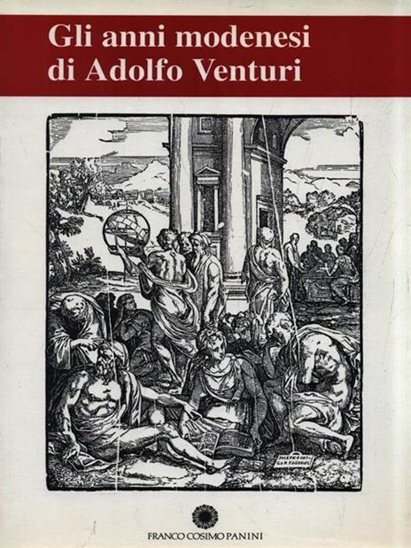 Gli anni modenesi di Adolfo Venturi. Atti del Convegno - 3