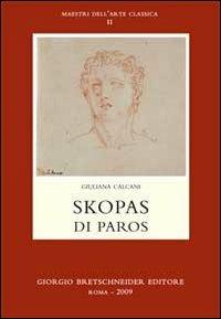 Skopas di Paros. Ediz. italiana e greca - Giuliana Calcani - copertina