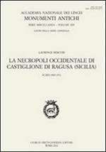 La necropoli occidentale di Castiglione di Ragusa (Sicilia). Scavi 1969-1972. Ediz. multilingue