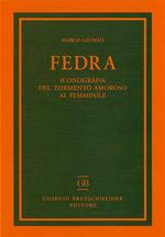 Fedra. Iconografia del tormento amoroso al femminile