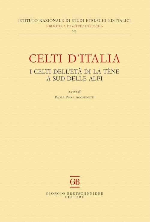 Celti d'Italia. I celti dell'età di La Tène a sud delle Alpi - copertina