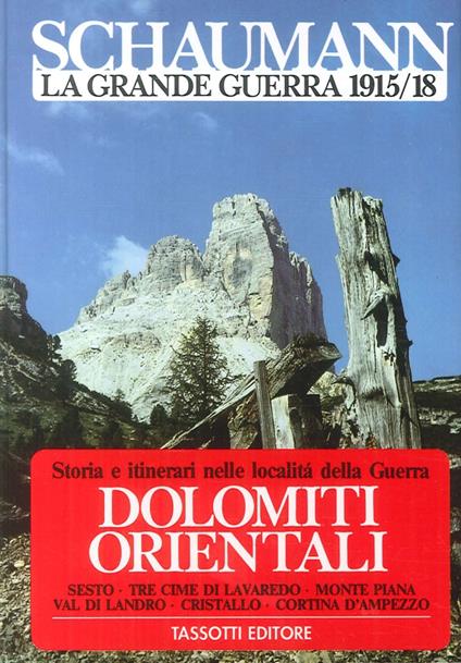 La grande guerra 1915-18. Vol. 1: Dolomiti orientali - Walther Schaumann - copertina