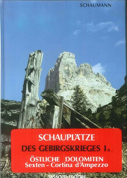 Schauplätze des Gebirgskrieges 1915-17. Vol. 1/1: Östliche Dolomiten. Sexten-Cortina d'ampezzo - Walther Schaumann - copertina