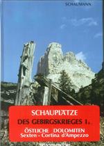 Schauplätze des Gebirgskrieges 1915-17. Vol. 1\1: Östliche Dolomiten. Sexten-Cortina d'ampezzo.